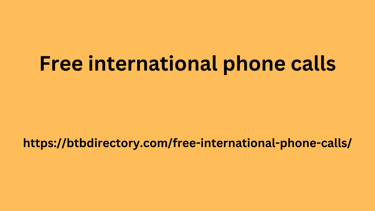 Free international phone calls