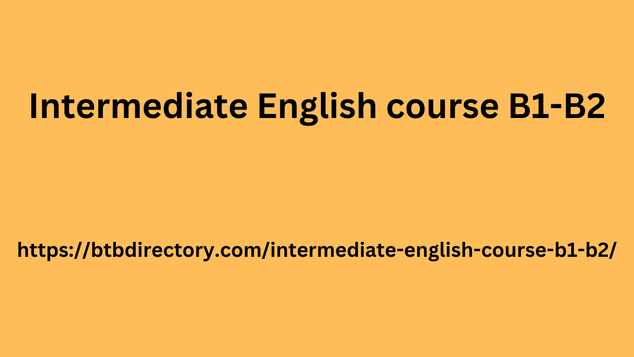 Intermediate English course B1-B2