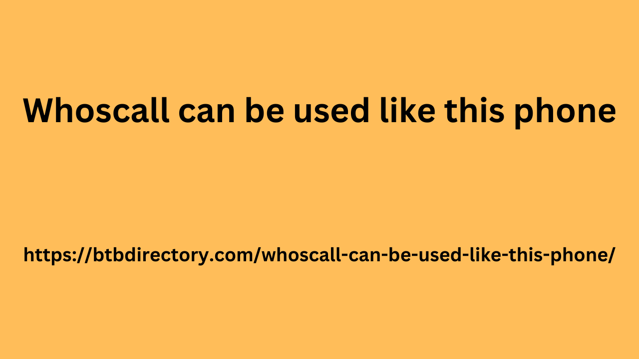 Whoscall can be used like this phone